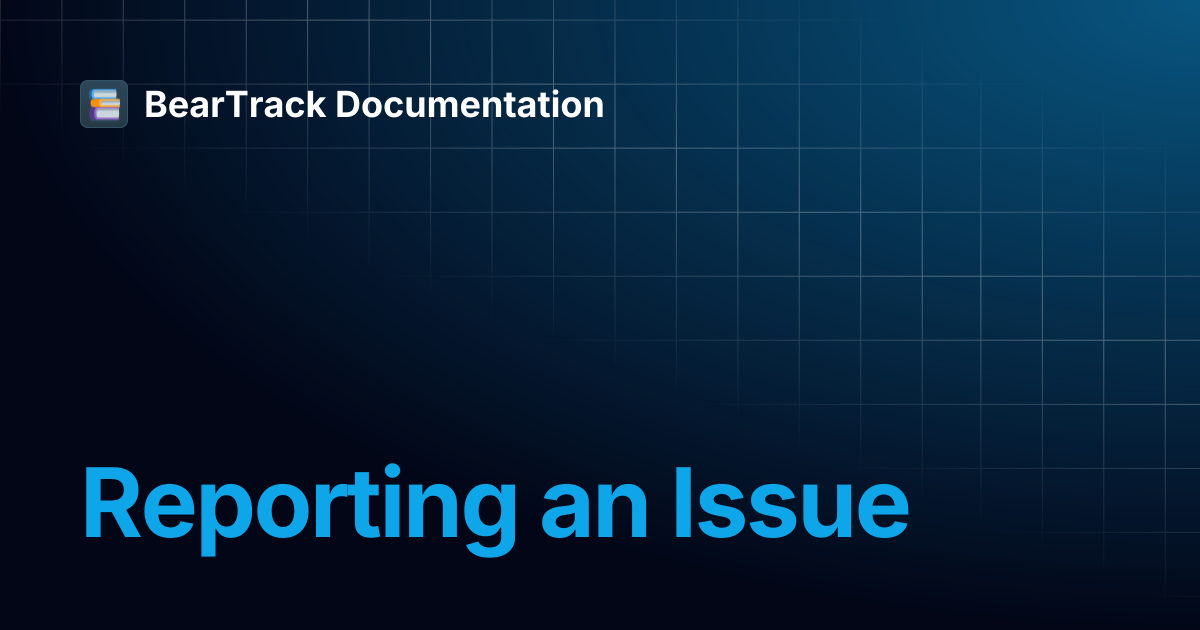 Reporting an Issue | BearTrack Documentation